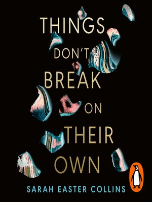 cover image of Things Don't Break on Their Own